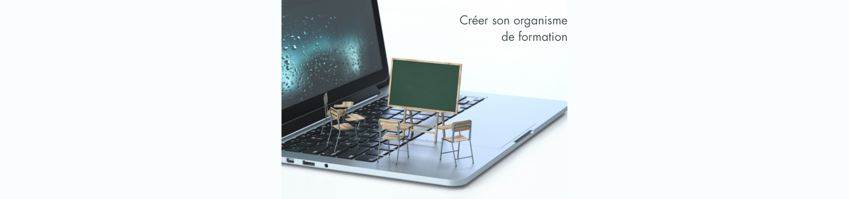 Créer son organisme de formation : par où commencer et comment faire ? 