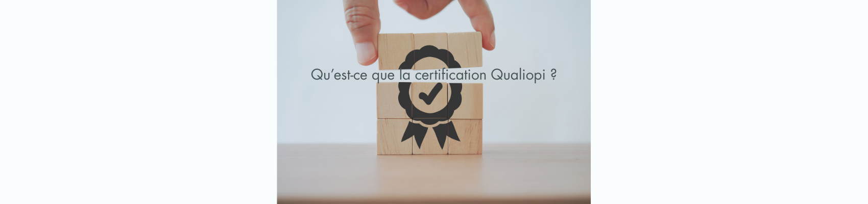 Qu'est-ce que la certification Qualiopi ?